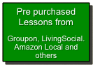 Pre purchased Lessons from
Groupon, LivingSocial. Amazon Local and others